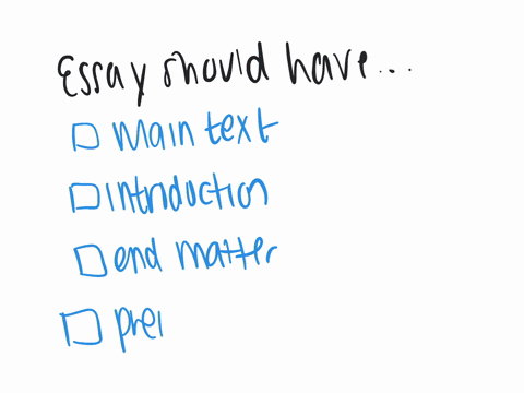 an-essay-should-have-the-following-sections-except-a-main-text-b-introduction-c-end-matter-d-preliminaries