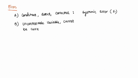 match-the-type-of-error-to-its-definition-a-a-consistent-error-that-can-be-detected-and-corrected-b-caused-by-uncontrollable-variables-cannot-be-corrected-c-compares-the-uncertainty-with-its-19505