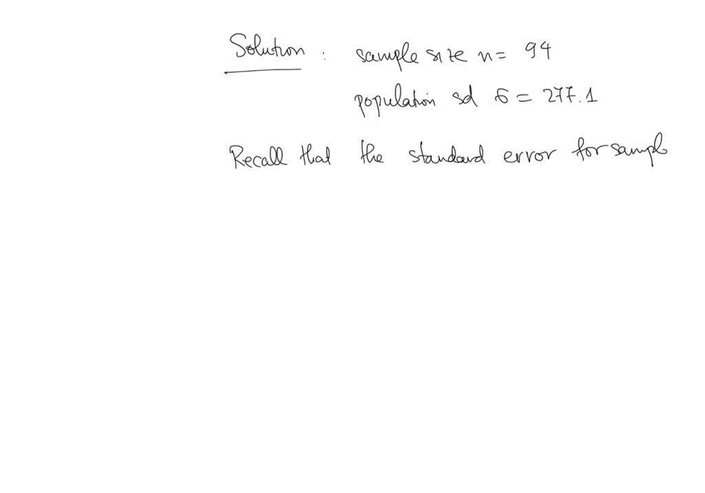 SOLVED Calculate the standard error for a sample mean when the population standard deviation is