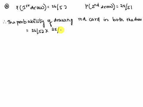 two-cards-are-drawn-without-replacement-in-succession-from-an-ordinary-deck-what-is-the-probability-that-a-both-cards-are-red-b-both-cards-are-greater-than-2-but-less-than-8-13997