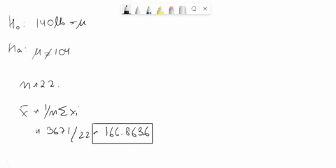 a-random-sample-of-22-students-weights-is-drawn-from-student-population-investigate-whether-the-average-weight-of-student-population-is-different-from-140-lb-135-119-106-135-180-108-128-160-95645
