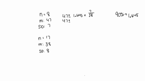 assume-that-you-have-a-sample-of-n-8-with-the-sample-mean-x-47-and-a-sample-standard-deviation-of-s-7-and-you-have-an-independent-sample-of-n-17-from-another-population-with-a-sample-mean-of-40742