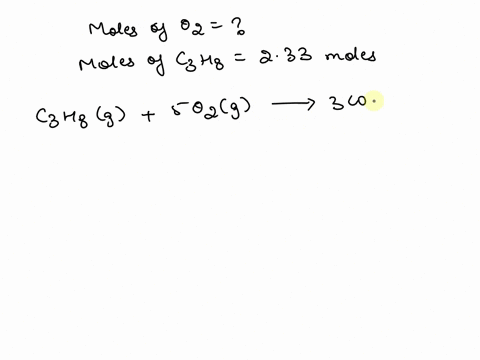 how-many-moles-of-o2-are-needed-to-react-with-233-moles-of-c3h8-12464