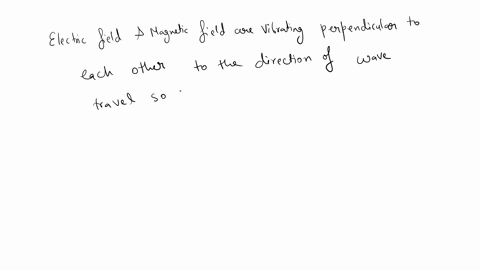 the-electric-and-magnetic-fields-vibrate-____-to-each-other-to-the-direction-the-wave-travels-so-its-a-_____-wave-97308
