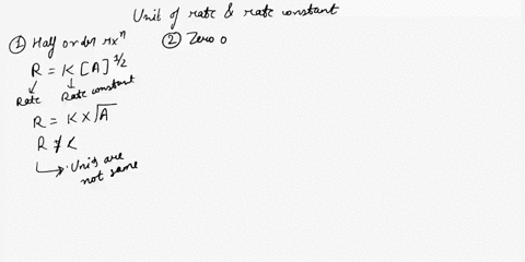 the-unit-of-rate-and-rate-constant-are-same-for-a-zero-order-reation-b-first-order-reaction-c-second-order-reaction-d-half-order-reaction-38632