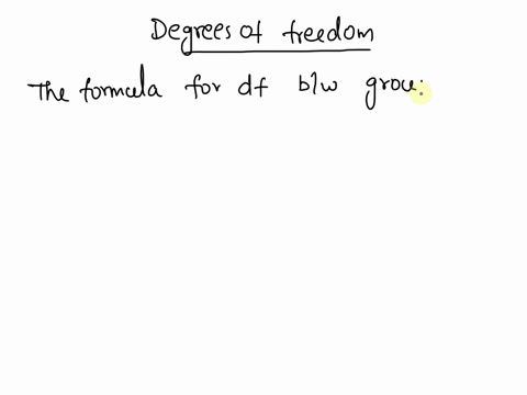 what-is-the-formula-for-degrees-of-freedom-between-groups-dfbetween-df-nek-df-n-1-df-kl-df-ek-l-unanswered-submit-67202