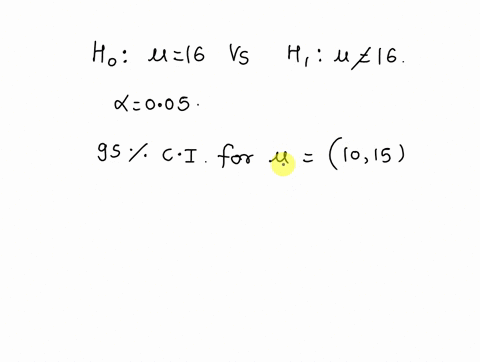 we-have-created-a-95-confidence-interval-for-with-the-result-10-15-what-decision-will-we-make-if-we-test-h0-16-versus-h1-16-at-005-select-one-reject-h0-in-favor-of-h1-accept-h0-in-favor-of-h-11047