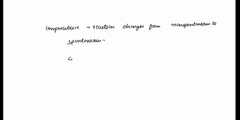 for-a-particular-reaction-h-161-kj-and-s-218-jk-assuming-these-values-change-very-little-with-temperature-at-what-temperature-does-the-reaction-change-from-nonspontaneous-to-spontaneous-t___-47673