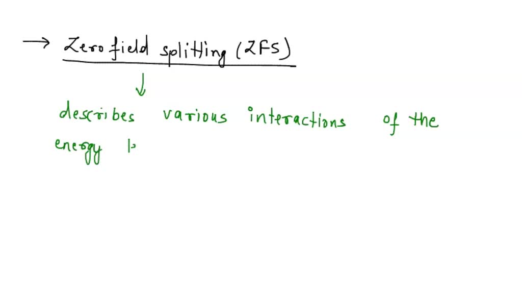 SOLVED 4. What is zero field splitting and Kramer’s degeneracy