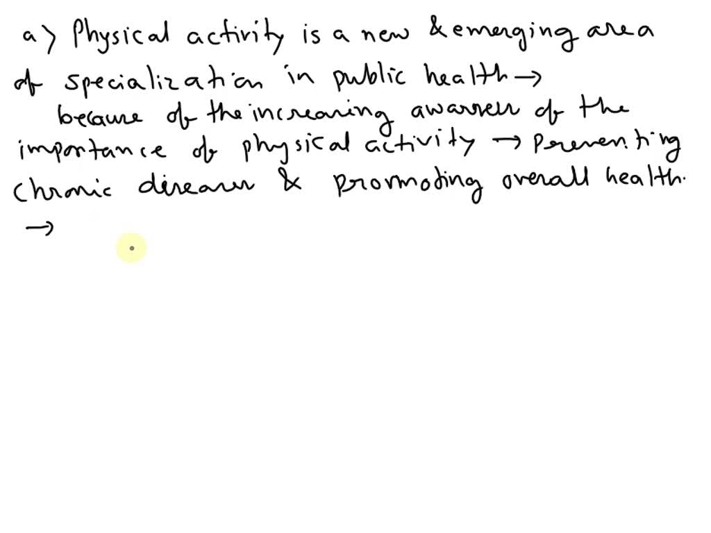 SOLVED a. In your own words, why do you think physical activity is a