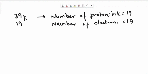 find-numbers-of-protons-neutrons-and-electrons-in-39-k-19-oa-19-p-20-n-20-e-b-19-p-20-n-19-e-c19-p-20-n-18-e-d20-p-19-n-19-e-e-20-p-19-n-20-e-25825