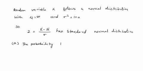 let-the-random-variable-x-follow-a-normal-distributionwith-80-and-2-100a-find-the-probability-that-x-is-greater-than-60b-find-the-probability-that-x-is-greater-than-72-and-less-than-82c-find-95557