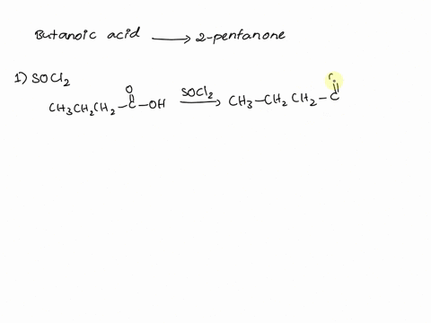 The Conversion Of Butanoic Acid To 2 pentanone Is Best the-conversion-of-butanoic-acid-to-2-pentanone-is-best