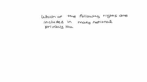 which-of-the-following-rights-are-included-in-many-national-privacy-laws-and-deloitte-policies-select-all-the-answers-that-apply-from-the-options-below-and-then-select-forward-to-submit-to-b-86607