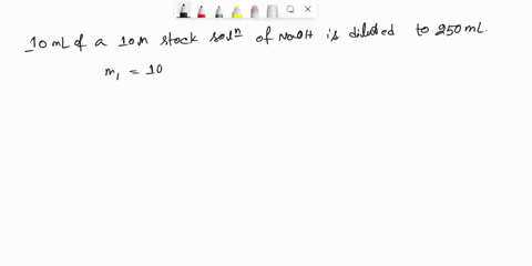 10-ml-of-a-100-m-stock-solution-of-naoh-is-diluted-to-250-ml-what-is-the-concentration-of-resulting-stock-solution-88412