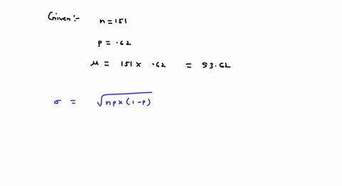 consider-the-probability-that-more-than-94-out-of-151-people-have-not-been-in-a-car-accident-assume-the-probability-that-a-given-person-has-not-been-in-a-car-accident-is-62-approximate-the-p-00619