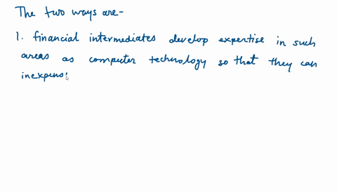 describe-two-ways-in-which-financial-intermediaries-help-lower-transaction-costs-in-an-economy-57067