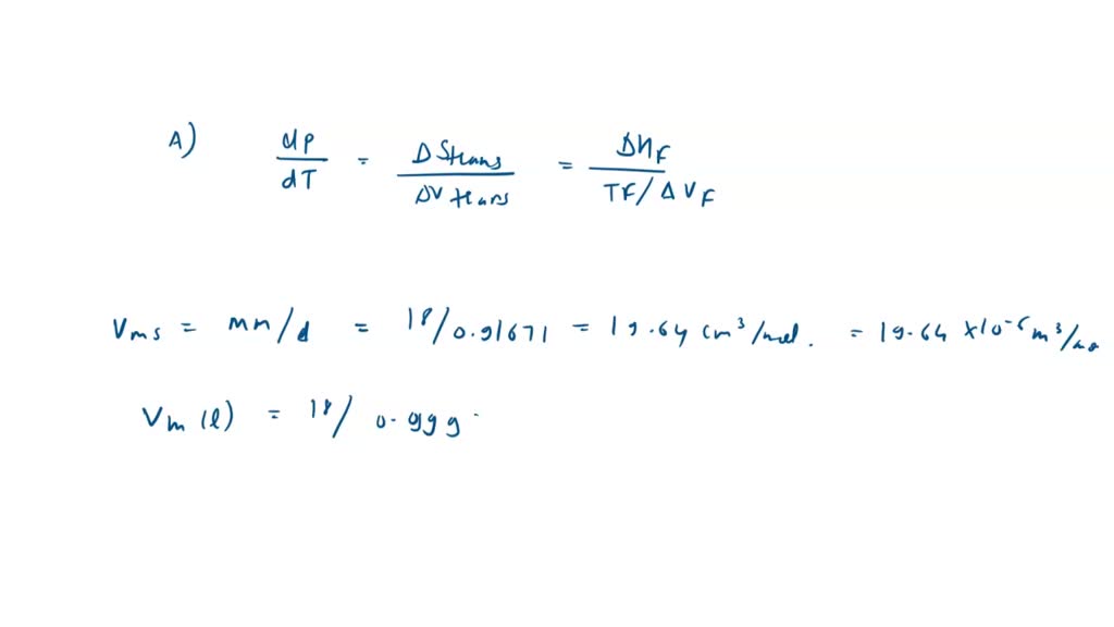 Solved Use The Clapeyron Equation To Estimate The Slope Of The Solid Liquid Phase Boundary Of 0638