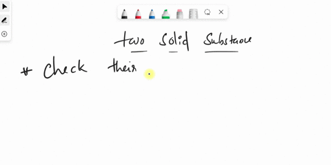 you-have-two-solid-substances-that-look-the-same-what-measurements-would-you-take-and-which-tests-would-you-perform-to-determine-whether-they-actually-are-the-same-85118