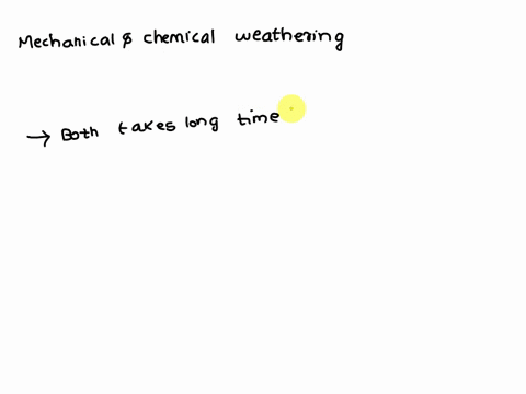the-difference-between-mechanical-and-chemical-weathering-is-____-a-the-length-of-time-each-takes-to-break-b-that-only-chemical-weathering-involves-water-c-the-way-they-affect-the-makeup-of-09696