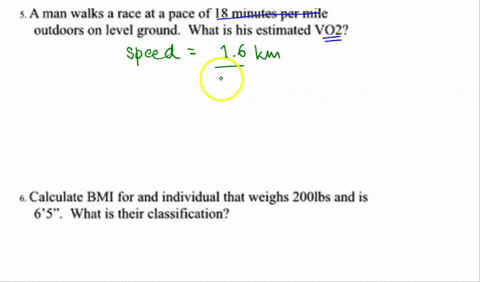 a-man-walks-race-at-pace-of-18-minutes-per-mile-outdoors-on-level-ground-what-his-estimated-vo2-calculate-bmi-for-and-individual-that-weighs-zoolbs-and-is-6-5-what-is-their-classification-if-42618