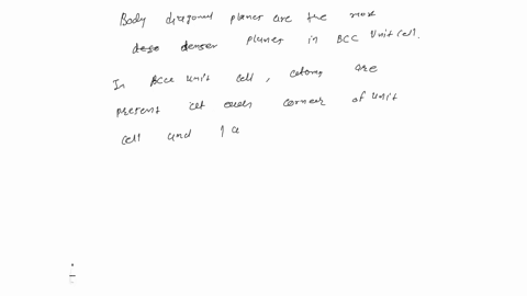 draw-a-unit-cell-for-bcc-crystal-structure-and-identily-one-of-the-most-densely-packed-planes-chromium-has-bcc-crystal-structure-an-atomic-radius-of-0125-nm-and-an-atomic-weight-of-5199-gmol-43294