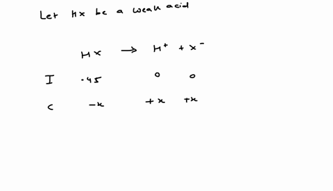 an-unknown-weak-acid-with-a-concentration-of-0450-m-has-a-ph-of-5600-what-is-the-ka-of-the-weak-acid-26854