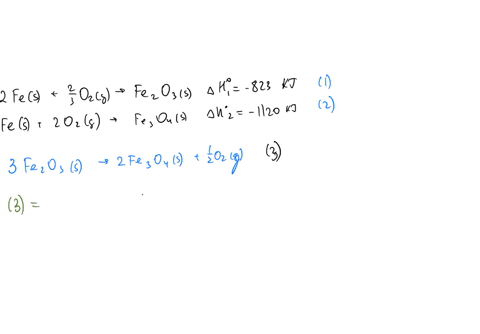 you-are-given-the-following-thermodynamic-data-2-fes-32-o2g-fe2o3s-h-823-kj-3-fes-2-o2g-fe3o4s-h-1120-kj-calculate-the-h-for-the-following-reaction-3-fe2o3s-2-fe3o4s-12-o2g-53448