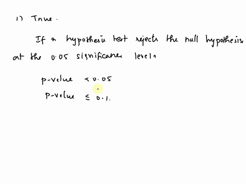 if-a-hypothesis-test-rejects-the-null-hypothesis-at-the-005-significance-levelthen-it-would-also-reject-the-null-hypothesis-at-the-01-significance-level-o-true-o-false-n-standard-normal-o-tr-94562