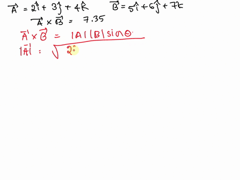 if-vector-a-2i-3j-4k-and-vector-b-5-i-6j-7k-the-a-b-735-the-angle-between-a-and-b-0-ab-select-one-a747-b-92-c85-d62-85915