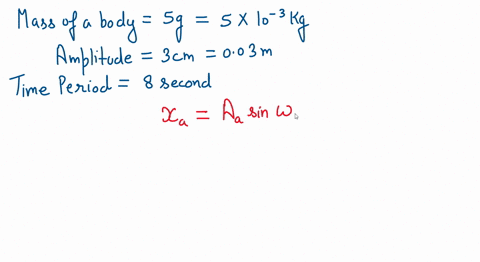 a-5g-body-executes-shm-with-an-amplitude-of-3cm-and-a-period-of-8s-what-is-the-force-acting-on-the-body-1s-after-croosing-its-mean-position-62998