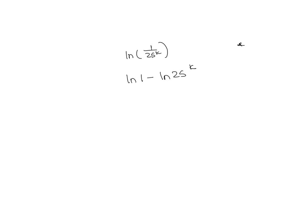 SOLVED: Expand the logarithm as much as possible. ln(1/25^k)