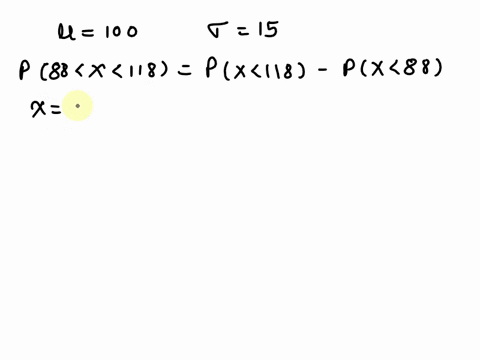find-p88x118-when-x-has-normal-distribution-with-mean-100-and-standard-deviation-15-63858