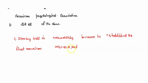 g-stanley-hall-is-noteworthy-in-the-history-of-psychology-because-he-a-established-the-first-america-05228