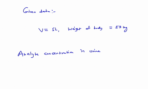 based-on-the-values-below-calculate-the-total-amount-of-analyte-in-the-body-of-the-individual-who-was-sampled-in-mgkg-assume-a-total-blood-volume-of-5-l-body-weight-59-kg-analyte-concentrati-85647