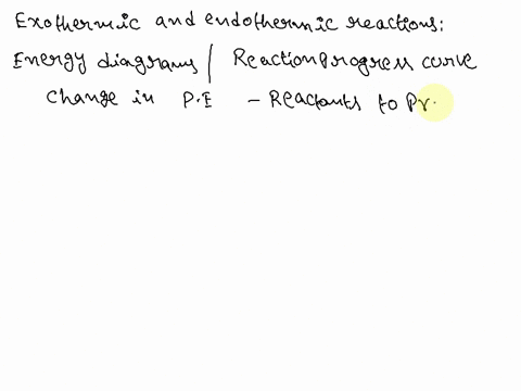 draw-the-energy-diagrams-for-an-exothermic-reaction-for-an-endothermic-reaction-18605