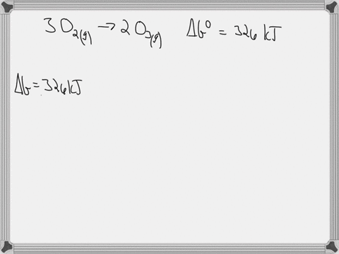 calculate-grxn-at-298-k-under-the-conditions-shown-below-for-the-following-reaction-3-o2g-2-o3g-g-326-kj-po2-020-atm-po3-0038-atm-kj-16735