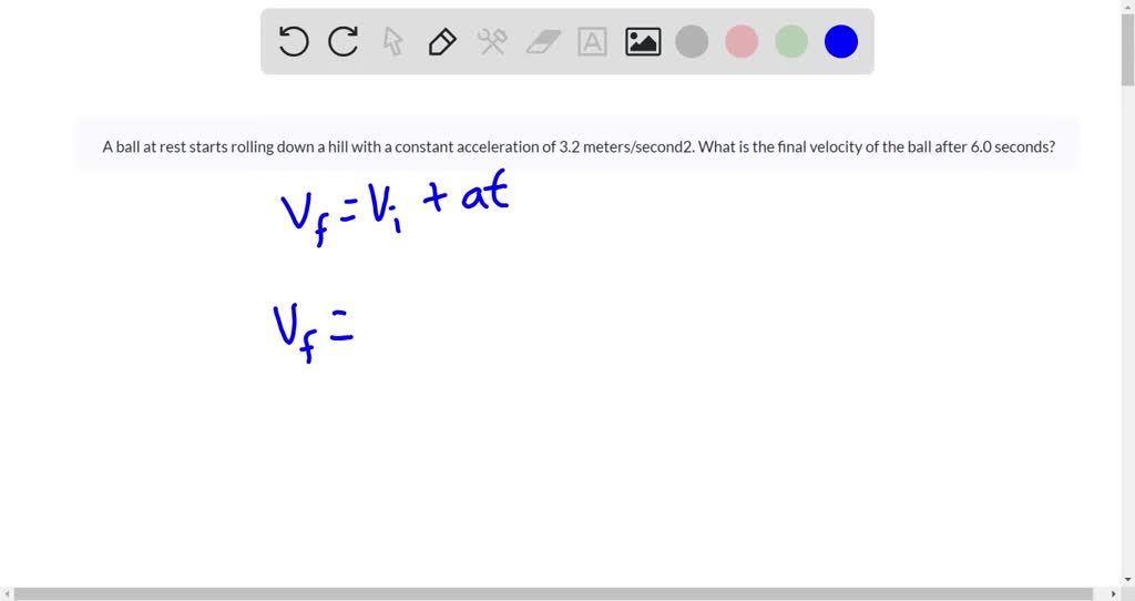 SOLVED A ball at rest starts rolling down a hill with a constant