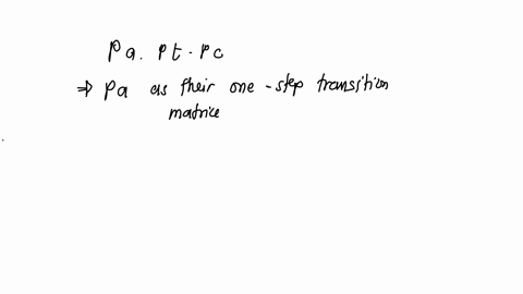 consider-the-following-stochastic-matrices-draw-state-transition-diagrams-for-the-dtmcs-having-pa-pt-pc-and-pa-as-their-one-step-transitiou-matrices-determine-the-comunicating-classes-for-ea-46364