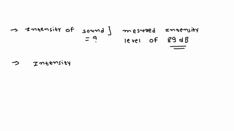 question-14-measured-intensity-level-of-89-db-i0-10-12-wlm-what-is-the-intensity-of-a-sound-with-83x10-wlm-8ox10-4-wlm-14x10-wlm-63x10-8-wlm-4ox10-6-wlm-02104
