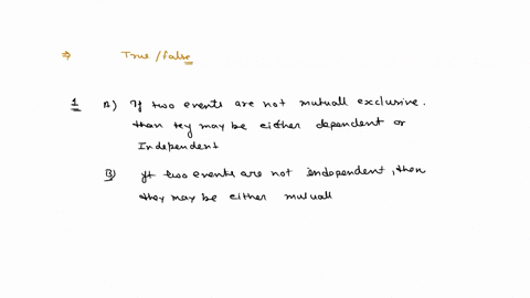 mevents-a-and-b-are-mutually-exclusive-then-the-two-events-are-not-independent-true-8-faee-11474