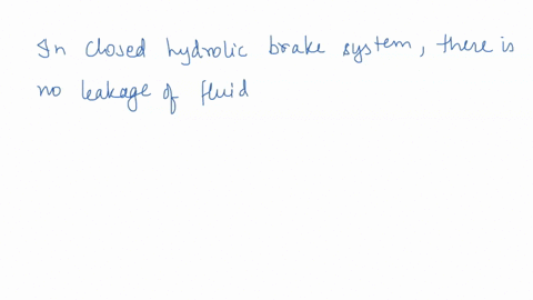 8-in-a-closed-hydraulic-brake-system-the-hydraulic-pressure-a-is-constant-b-decreases-as-you-get-farther-from-the-master-cylinder-c-depends-on-the-size-of-the-caliper-pistons-d-is-variable-d-92908