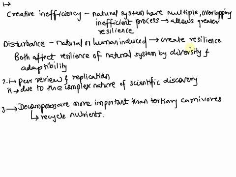 please-type-answers-to-these-questions-1-explain-how-creative-inefficiency-and-disturbance-affect-the-resilience-of-natural-systems-2-science-is-the-only-process-of-knowledge-creation-with-a-29866