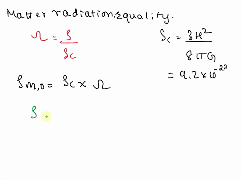 3-matter-radiation-equality-in-this-problem-we-will-estimate-the-redshift-at-which-the-matter-and-radiation-density-of-the-universe-were-equal-the-important-thing-to-note-here-is-that-the-ma-97202