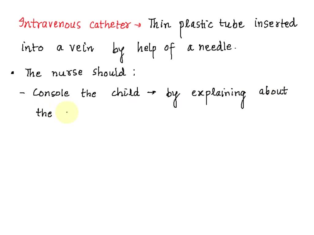 SOLVED An iv catheter is to be inserted into a 3yearold toddler's