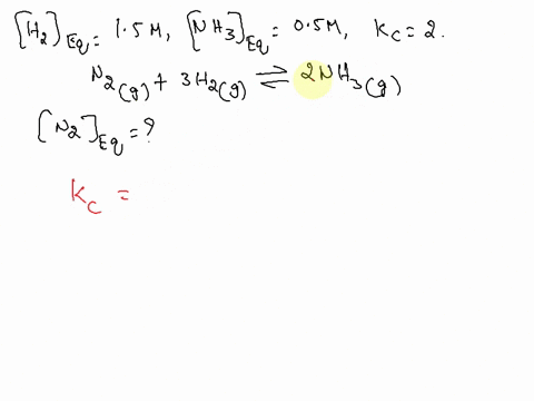 calculate-the-value-of-n2eq-if-h2eq-15-m-nh3eq-05-m-and-kc-2-n2g-3-h2g-2-nh3g-n2g-3-h2g-2-nh3g-15985