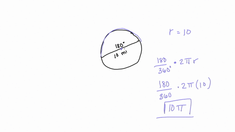 the-radius-of-a-circle-is-10-miles-what-is-the-length-of-a-1809-arc-1800-r10-mi-give-the-exact-answer-in-simplest-form-miles-63176