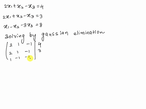 q5-solve-the-following-equations-using-gaussian-elimination-method-2x1-x2-x3-4-2x1-x2-x3-3-x1-x2-3x3-8-47975