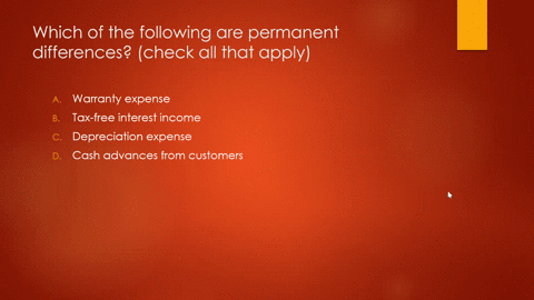 which-of-the-following-are-permanent-differences-check-all-that-apply-state-taxes-depreciation-expense-cash-advances-from-customers-warranty-expense-tax-free-interest-income-02597