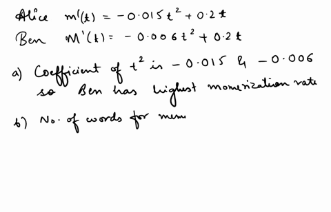 in-a-memory-experiment-alice-is-able-to-memorize-words-at-a-rate-given-by-mt0015t202t-in-the-same-memory-experiment-ben-is-able-to-memorize-words-at-the-rate-given-by-mt0006t202t-a-who-has-t-23387